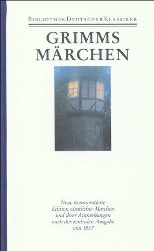 Kindermärchen und Hausmärchen gesammelt durch die Brüder Grimm: Vollständige Ausgabe der dritten Auflage (1837)