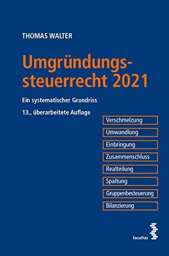 Umgründungssteuerrecht 2021: Ein systematischer Grundriss