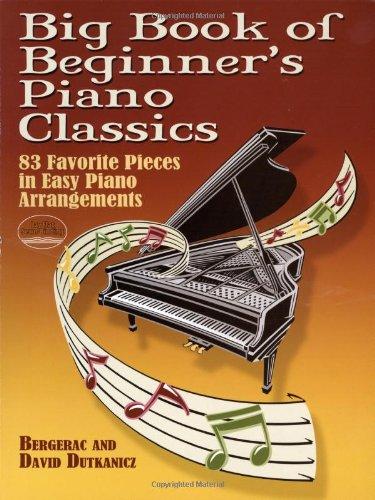 Big Book of Beginner's Piano Classics: 83 Favorite Pieces in Easy Piano Arrangements (Big Book Of... (Dover Publications))