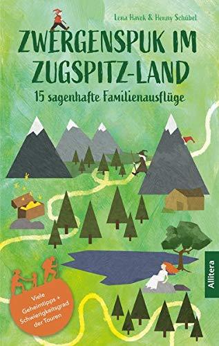 Zwergenspuk im Zugspitz-Land: 15 sagenhafte Familienausfüge