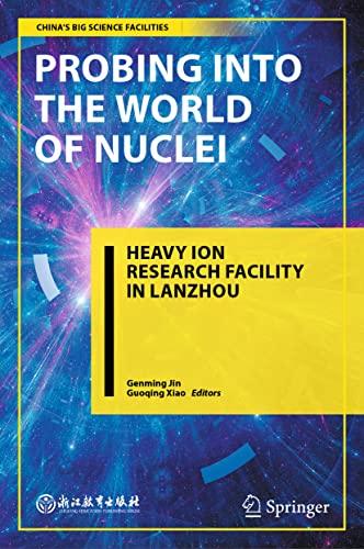 Probing into the World of Nuclei: Heavy Ion Research Facility in Lanzhou (China’s Big Science Facilities)