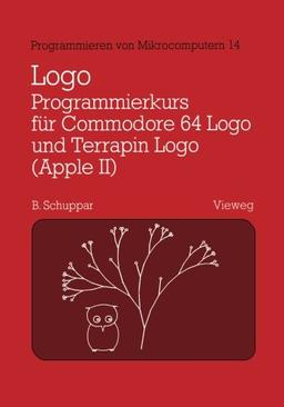 Logo-Programmierkurs für Commodore 64 Logo und Terrapin Logo (Apple Ii) (Programmieren von Mikrocomputern)