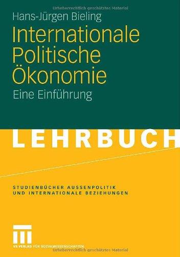 Internationale Politische Ökonomie: Eine Einführung (Studienbücher Außenpolitik und Internationale Beziehungen)