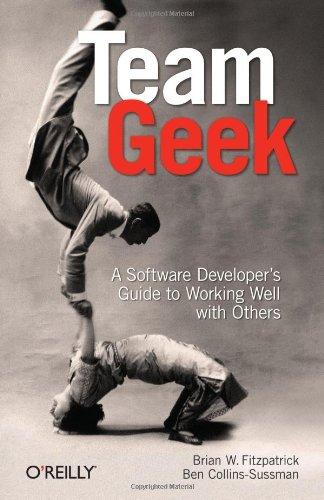 Team Geek: A Software Developer's Guide to Working Well with Others