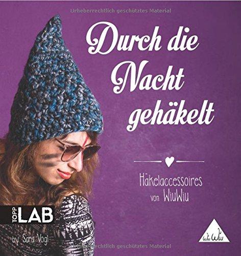 Durch die Nacht gehäkelt: Häkelaccessoires von WIU WIU