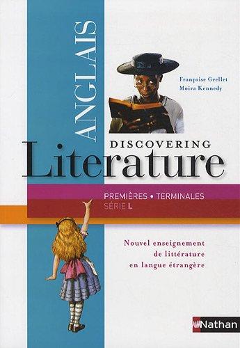 Discovering literature anglais : Première-Terminale Série L : programme 2011