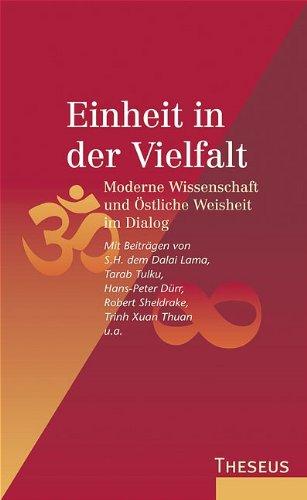 Einheit in der Vielfalt: Moderne Wissenschaft und östliche Weisheit im Dialog