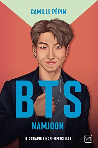 BTS : Namjoon : biographie non-officielle