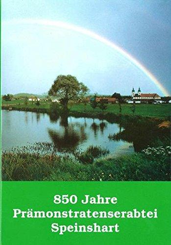 850 Jahre Prämonstratenserabtei Speinshart 1145-1995 (Speinshartensia)