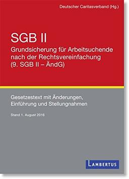 SGB II - Grundsicherung für Arbeitsuchende nach der Rechtsvereinfachung (9. SGB II - ÄndG): Gesetzestext mit Änderungen, Einführung und Stellungnahmen