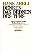 Denken, das Ordnen des Tuns, 2 Bde., Bd.1, Kognitive Aspekte der Handlungstheorie: BD I