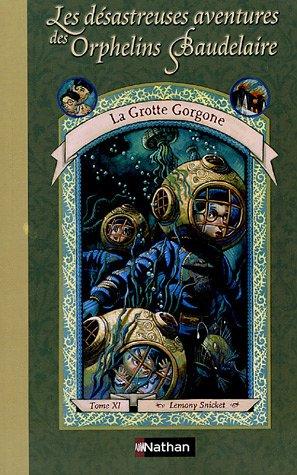 Les désastreuses aventures des orphelins Baudelaire. Vol. 11. La grotte Gorgone