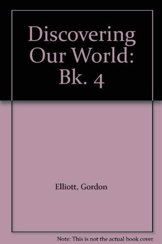 Discovering Our World: Bk. 4