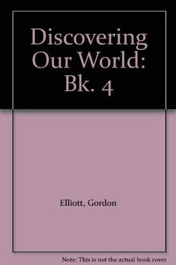 Discovering Our World: Bk. 4