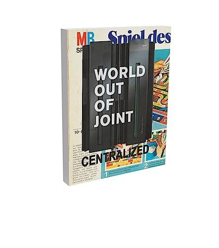 World out of joint. Welt aus den Fugen