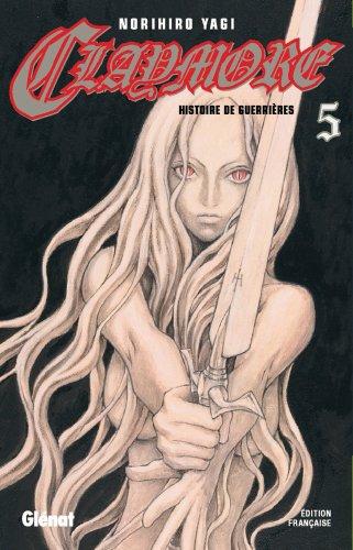 Claymore. Vol. 5. Histoire de guerrières