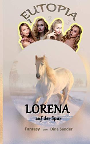 Eutopia 1: Lorena auf der Spur (Eutopia_2019, Band 1)