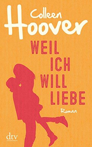 Weil ich Will liebe: Roman