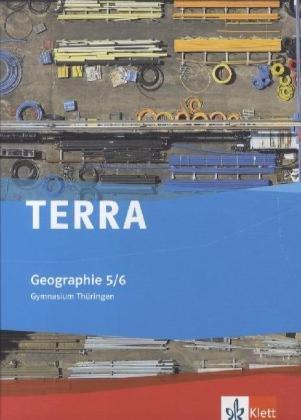 TERRA Geographie für Thüringen - Ausgabe für Gymnasien (Neue Ausgabe): TERRA Geographie für Thüringen - Gymnasium. Schülerbuch 5./6. Schuljahr