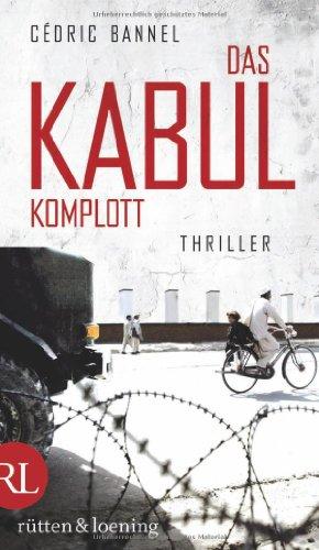 Das Kabul-Komplott: Thriller