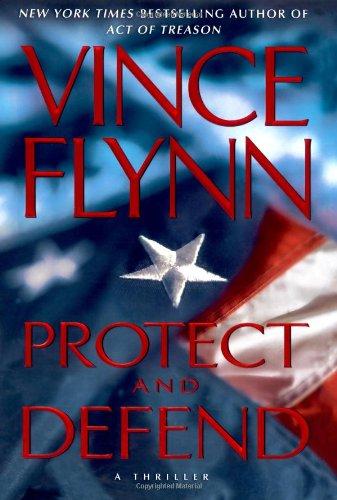 Protect and Defend: A Thriller (A Mitch Rapp Novel, Band 8)