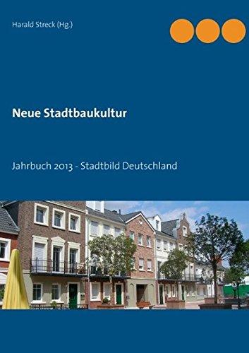 Neue Stadtbaukultur: Jahrbuch 2013 - Stadtbild Deutschland