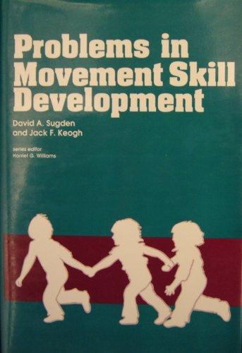 Problems in Movement Skill Development (Growth, Motor Development and Physical Activity Across the Life Span)