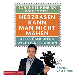 Herzrasen kann man nicht mähen: Alles über unser wichtigstes Organ: 6 CDs