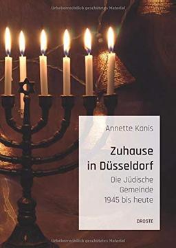 Zuhause in Düsseldorf: Die Jüdische Gemeinde 1945 bis heute