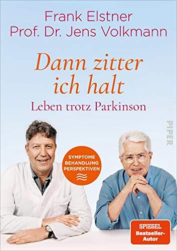 »Dann zitter ich halt« – Leben trotz Parkinson: Symptome – Behandlung – Perspektiven