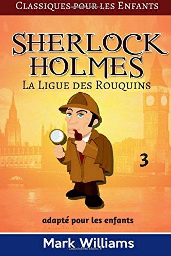 Sherlock Holmes adapté pour les enfants : La Ligue des Rouquins: Large Print Edition (Classiques pour les Enfants, Band 3)