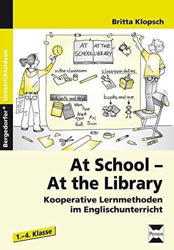 At School - At the Library: Kooperative Lernmethoden im Englischunterricht (1. bis 4. Klasse)