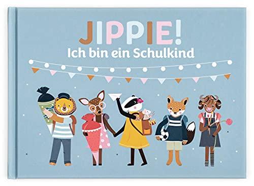 Jippie! Ich bin ein Schulkind: Ein Erinnerungsalbum zum Schulanfang der Grundschulzeit. Zum Malen, Schreiben, Rätseln, Basteln für Grundschulkinder. Ein Geschenk für die Einschulung.