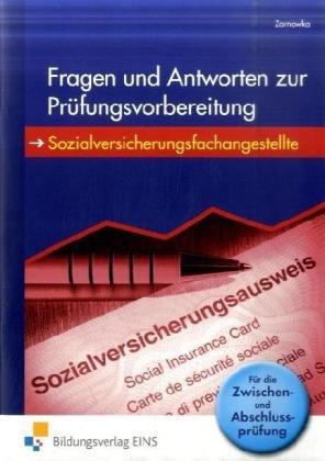 Fragen und Antworten zur Prüfungsvorbereitung - Sozialversicherungsfachangestellte. Zwischen- und Abschlussprüfung: Zwischen- und Abschlussprüfung Aufgabenband