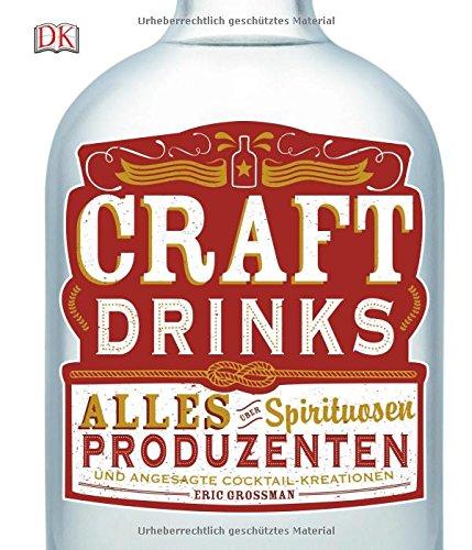 Craft Drinks: Alles über Spirituosen, Produzenten und angesagte Cocktail-Kreationen