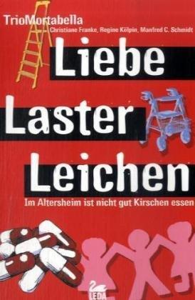 Liebe, Laster Leichen: Im Altersheim ist nicht gut Kirschen essen