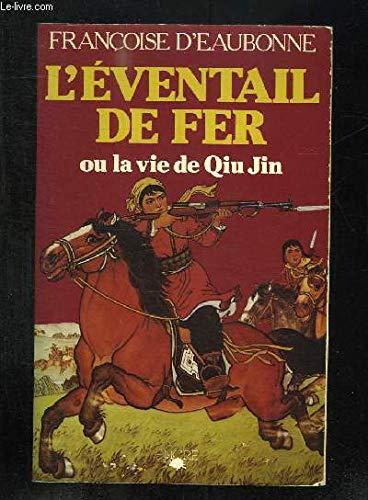 L'Eventail de fer ou la Vie de Qiu Jin