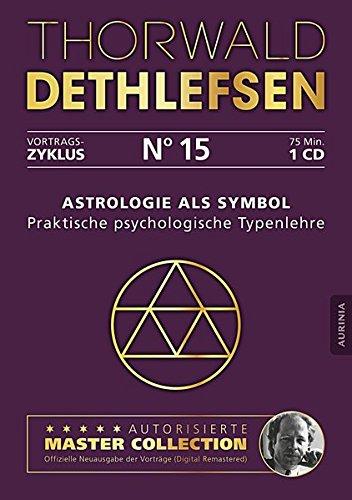 Astrologie als Symbol - Praktische psychologische Typenlehre: Vortrag 15