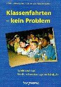 Klassenfahrten - kein Problem: Spiele und Tips für die schönsten Tage im Schuljahr