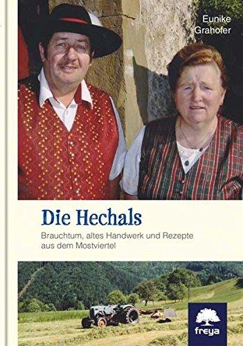 Die Hechals: Brauchtum, altes Handwerk und Rezepte aus dem Mostviertel