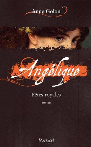 Angélique. Vol. 3. Fêtes royales