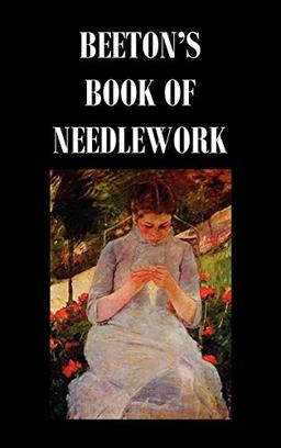 Beeton's Book of Needlework. Consisting of Descriptions and Instructions, Illustrated by Six Hundred Engravings, of Tatting Patterns. Crochet Patterns