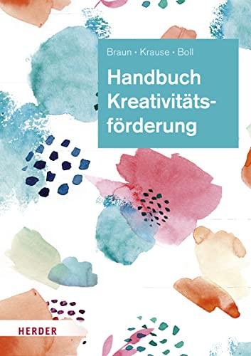 Handbuch Kreativitätsförderung: Didaktik und Methodik in der Frühpädagogik