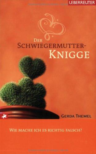 Der Schwiegermutter-Knigge: Wie mache ich es richtig falsch?