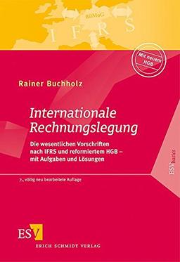 Internationale Rechnungslegung: Die wesentlichen Vorschriften nach IFRS und reformiertem HGB - mit Aufgaben und Lösungen