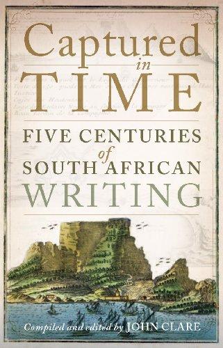 Captured in Time: Five Centuries of South African Writing