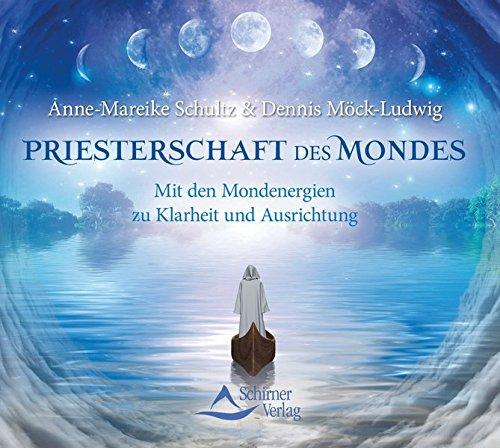 Priesterschaft des Mondes: Mit den Mondenergien zu Klarheit und Ausrichtung