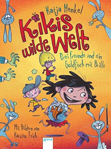 Kikis wilde Welt (1). Drei Freunde und ein Goldfisch mit Brille