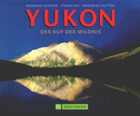 Yukon, Der Ruf der Wildnis