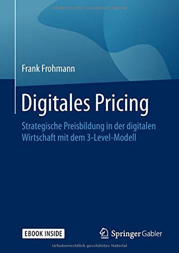 Digitales Pricing: Strategische Preisbildung in der digitalen Wirtschaft mit dem 3-Level-Modell